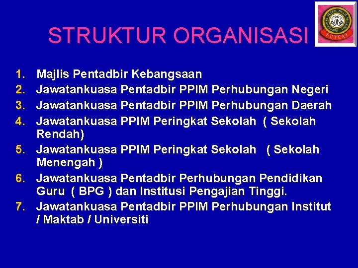 STRUKTUR ORGANISASI 1. 2. 3. 4. Majlis Pentadbir Kebangsaan Jawatankuasa Pentadbir PPIM Perhubungan Negeri