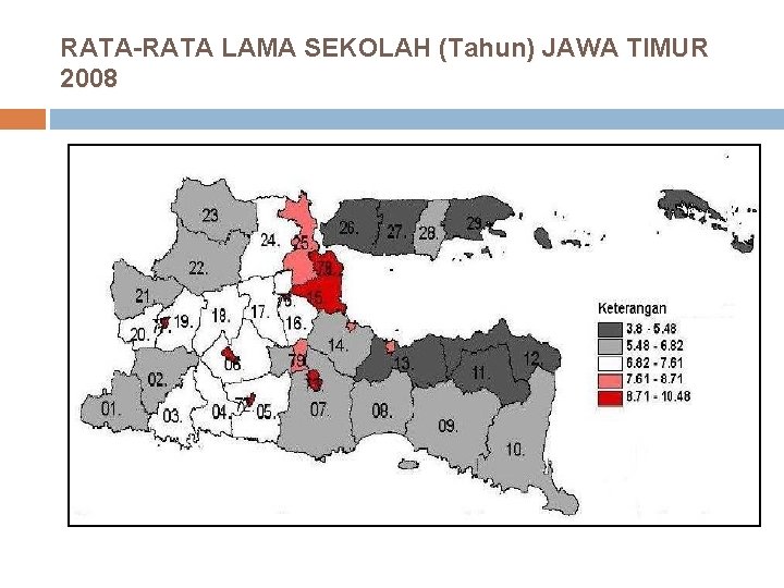 RATA-RATA LAMA SEKOLAH (Tahun) JAWA TIMUR 2008 