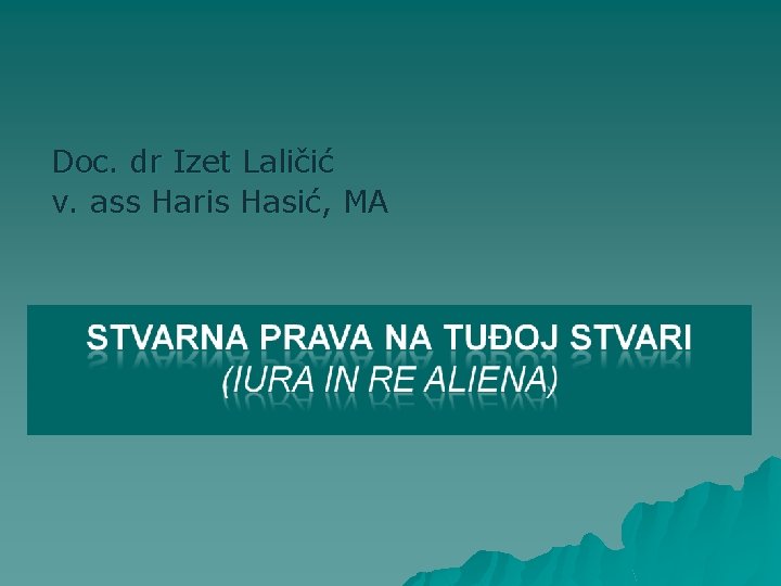 Doc. dr Izet Laličić v. ass Haris Hasić, MA 