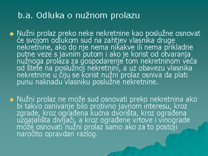 b. a. Odluka o nužnom prolazu u Nužni prolaz preko neke nekretnine kao poslužne