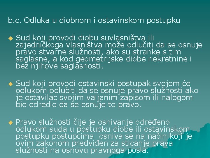 b. c. Odluka u diobnom i ostavinskom postupku u Sud koji provodi diobu suvlasništva