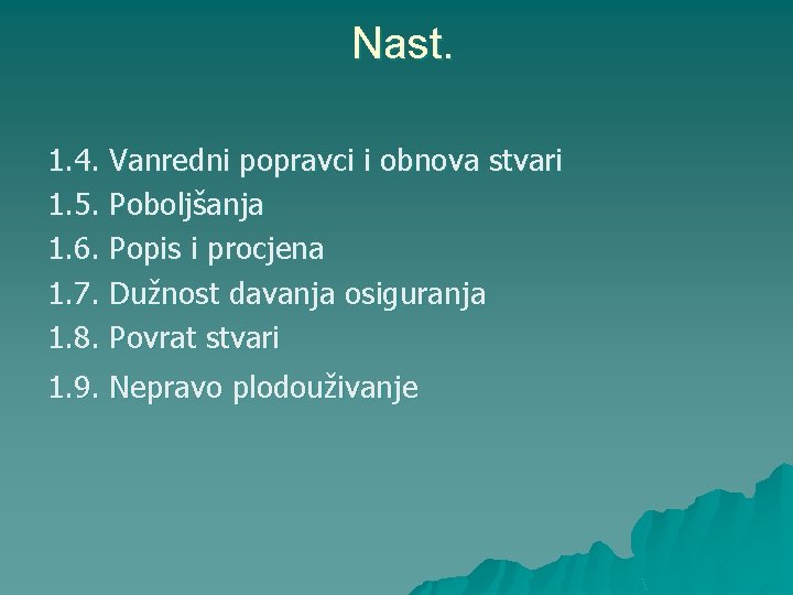 Nast. 1. 4. Vanredni popravci i obnova stvari 1. 5. Poboljšanja 1. 6. Popis