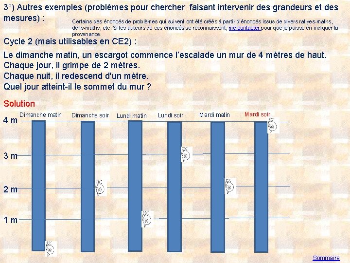3°) Autres exemples (problèmes pour cher faisant intervenir des grandeurs et des mesures) :