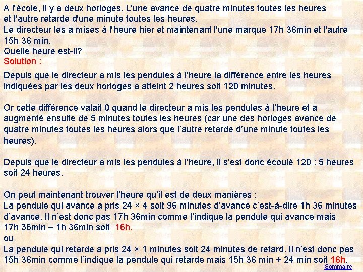 A l'école, il y a deux horloges. L'une avance de quatre minutes toutes les