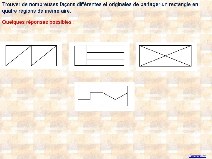 Trouver de nombreuses façons différentes et originales de partager un rectangle en quatre régions