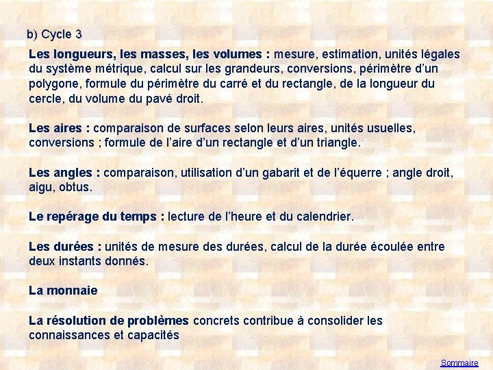 b) Cycle 3 Les longueurs, les masses, les volumes : mesure, estimation, unités légales