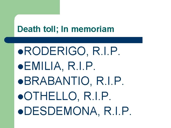 Death toll; In memoriam l. RODERIGO, R. I. P. l. EMILIA, R. I. P.