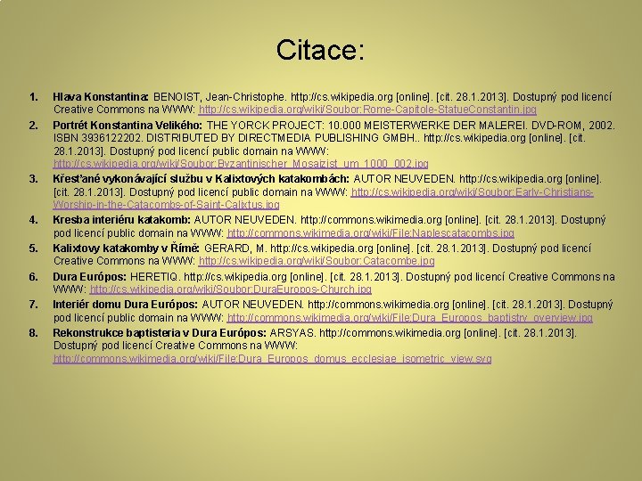 Citace: 1. 2. 3. 4. 5. 6. 7. 8. Hlava Konstantina: BENOIST, Jean-Christophe. http: