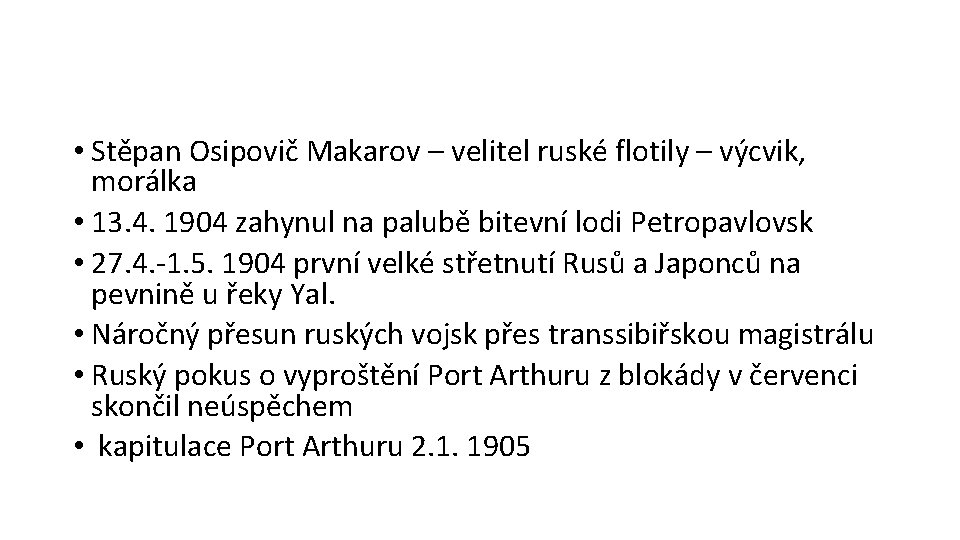  • Stěpan Osipovič Makarov – velitel ruské flotily – výcvik, morálka • 13.