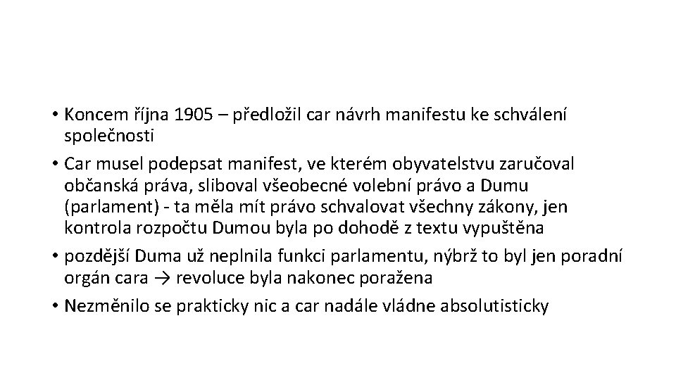  • Koncem října 1905 – předložil car návrh manifestu ke schválení společnosti •