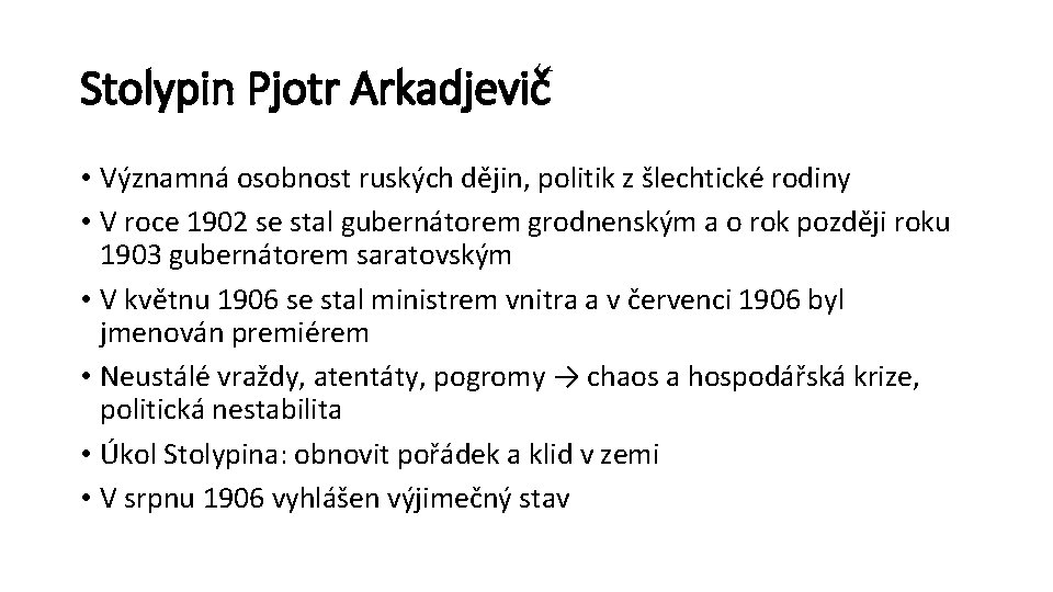 Stolypin Pjotr Arkadjevič • Významná osobnost ruských dějin, politik z šlechtické rodiny • V