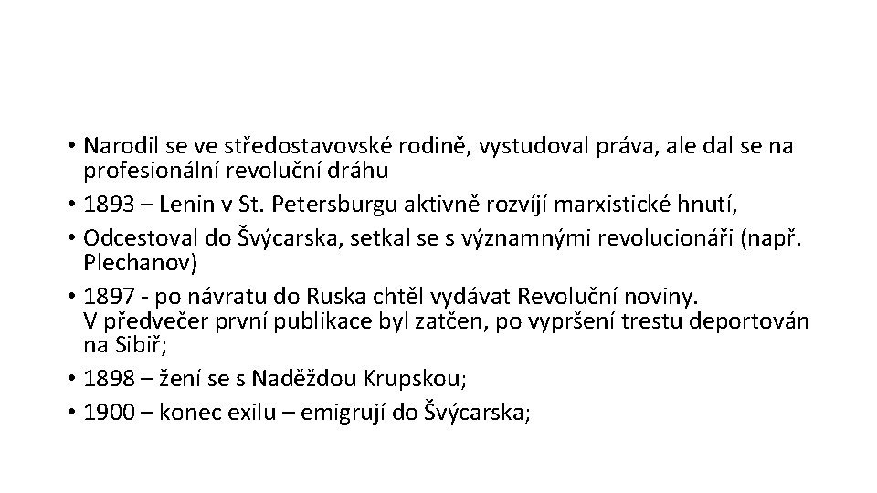  • Narodil se ve středostavovské rodině, vystudoval práva, ale dal se na profesionální