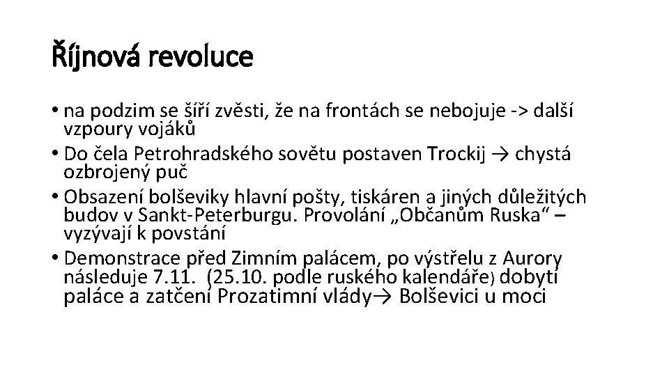 Říjnová revoluce • na podzim se šíří zvěsti, že na frontách se nebojuje ->