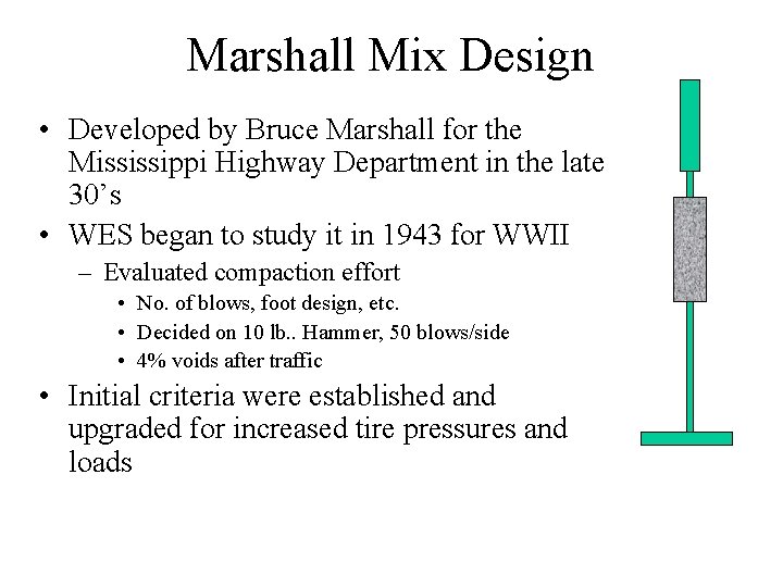 Marshall Mix Design • Developed by Bruce Marshall for the Mississippi Highway Department in