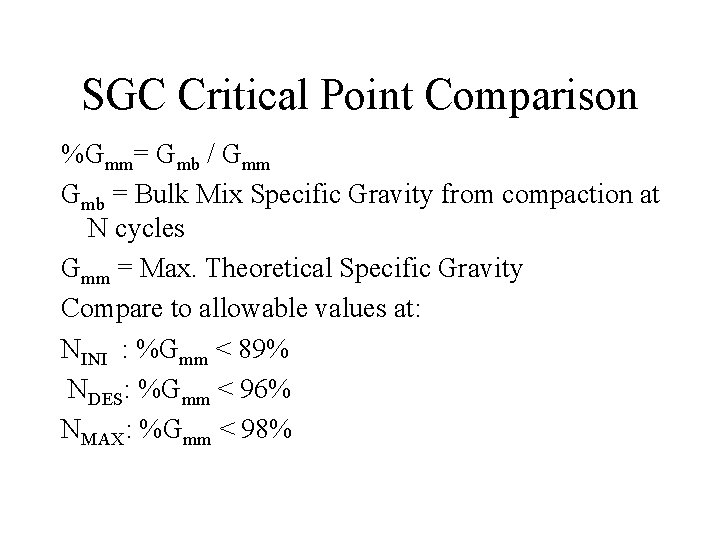 SGC Critical Point Comparison %Gmm= Gmb / Gmm Gmb = Bulk Mix Specific Gravity