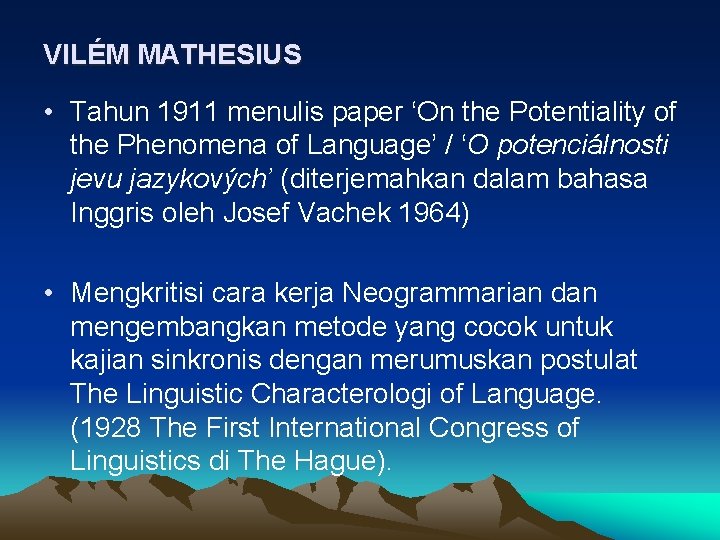VILÉM MATHESIUS • Tahun 1911 menulis paper ‘On the Potentiality of the Phenomena of