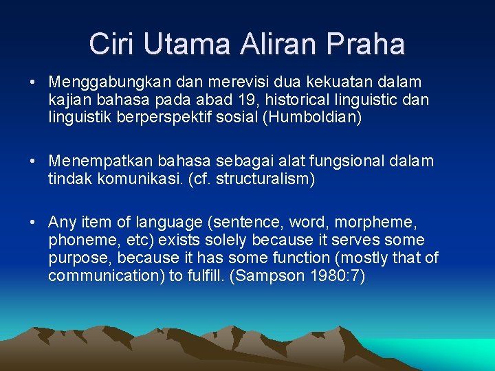 Ciri Utama Aliran Praha • Menggabungkan dan merevisi dua kekuatan dalam kajian bahasa pada