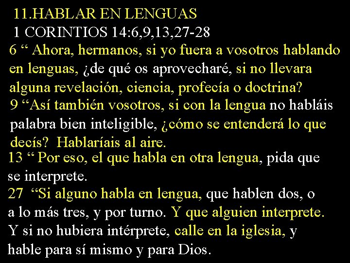 11. HABLAR EN LENGUAS 1 CORINTIOS 14: 6, 9, 13, 27 -28 6 “