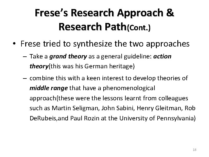 Frese’s Research Approach & Research Path(Cont. ) • Frese tried to synthesize the two