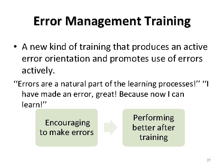 Error Management Training • A new kind of training that produces an active error