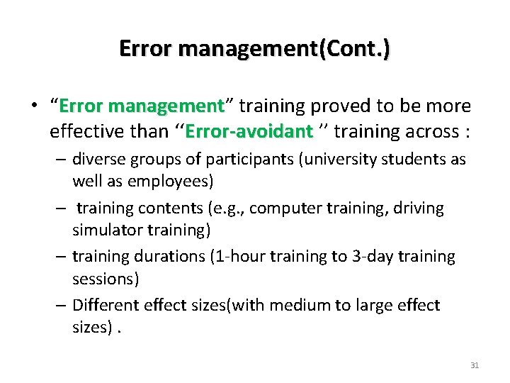 Error management(Cont. ) • “Error management” management training proved to be more effective than