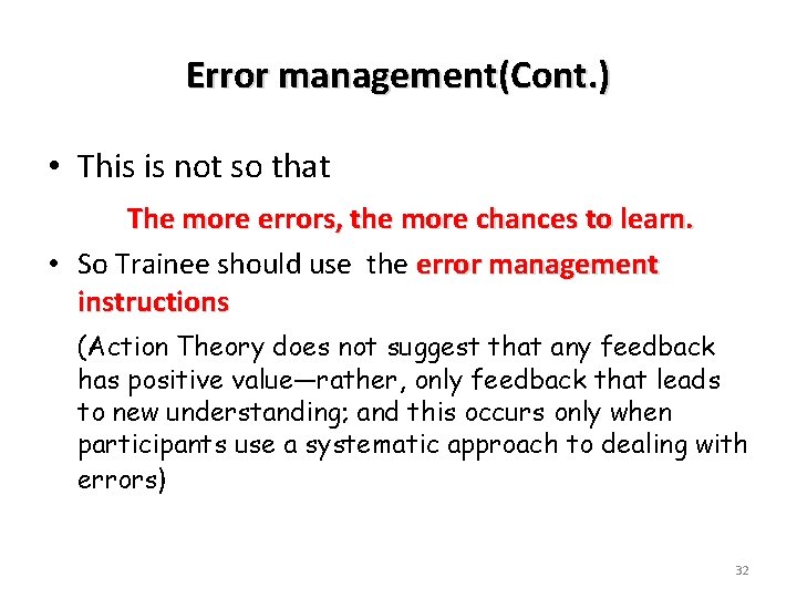 Error management(Cont. ) • This is not so that The more errors, the more