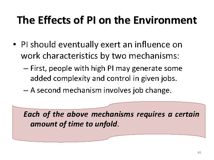 The Effects of PI on the Environment • PI should eventually exert an influence