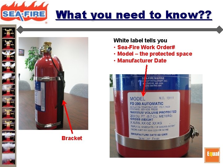 What you need to know? ? White label tells you • Sea-Fire Work Order# What you need to know? ? White label tells you • Sea-Fire Work Order#