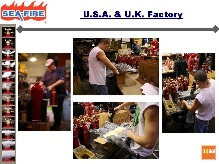 U. S. A. & U. K. Factory U. S. A. & U. K. Factory