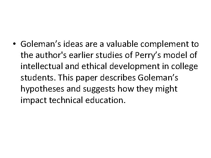  • Goleman’s ideas are a valuable complement to the author's earlier studies of