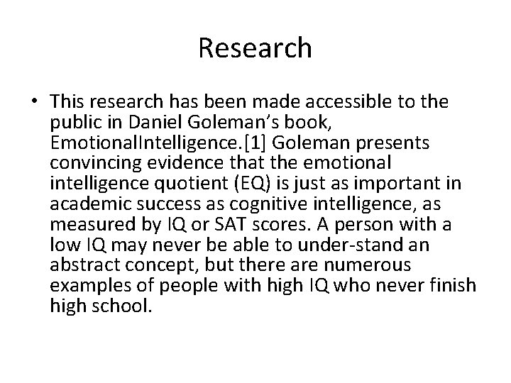 Research • This research has been made accessible to the public in Daniel Goleman’s
