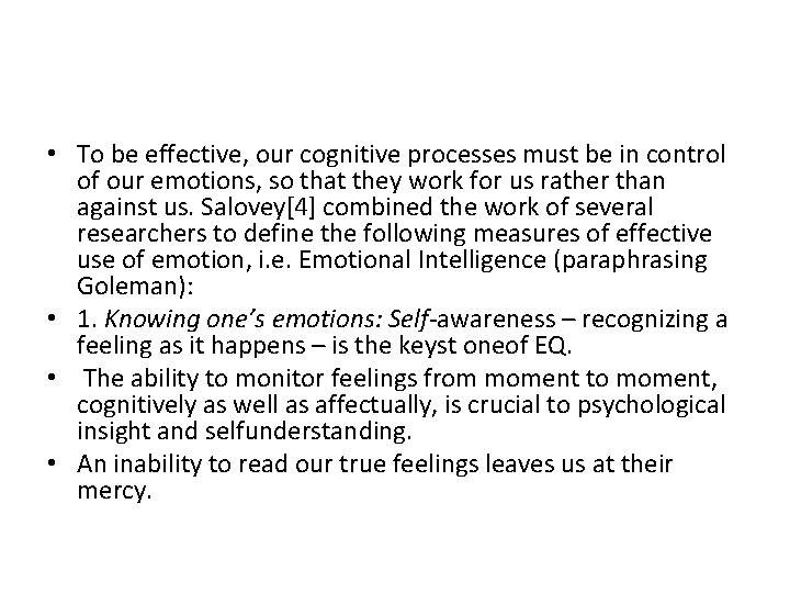  • To be effective, our cognitive processes must be in control of our