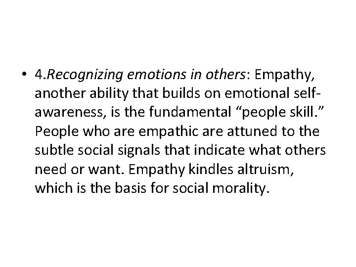  • 4. Recognizing emotions in others: Empathy, another ability that builds on emotional