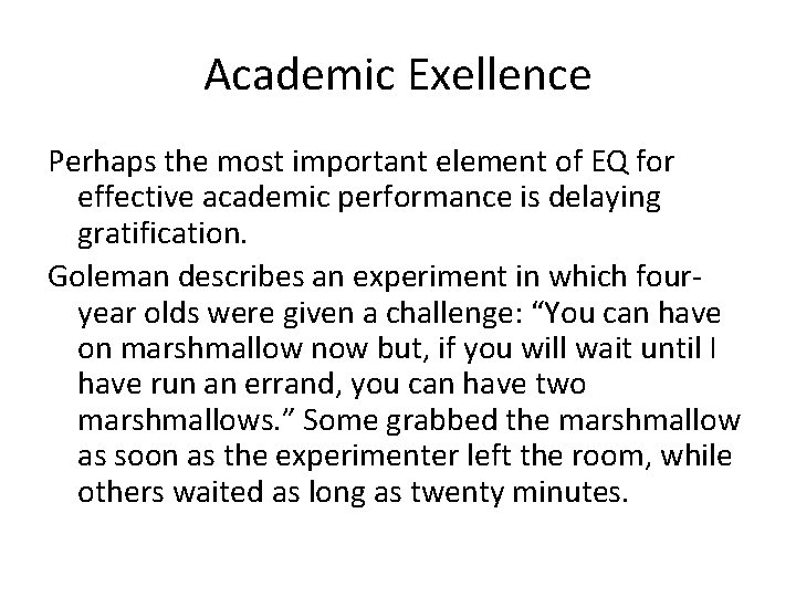 Academic Exellence Perhaps the most important element of EQ for effective academic performance is