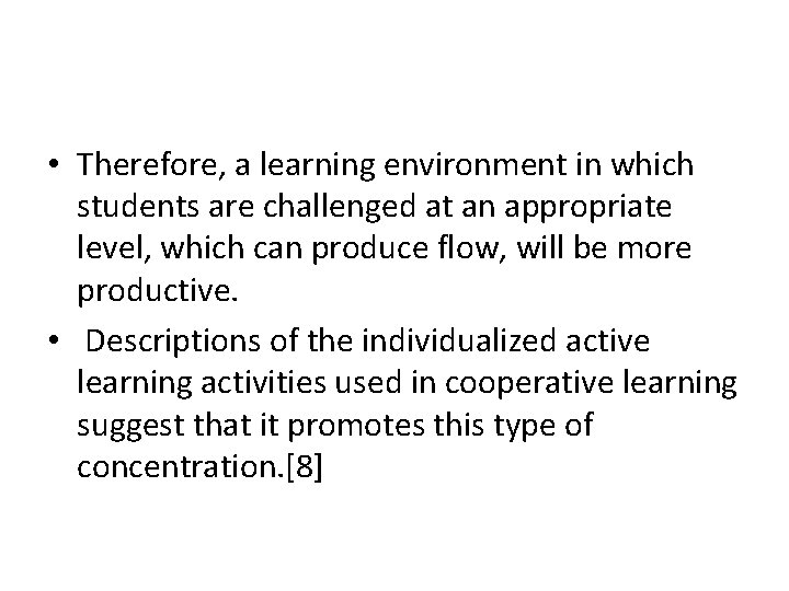  • Therefore, a learning environment in which students are challenged at an appropriate