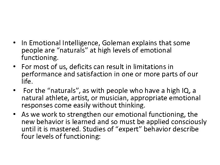  • In Emotional Intelligence, Goleman explains that some people are “naturals” at high