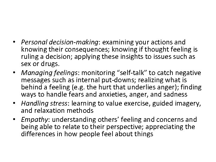  • Personal decision-making: examining your actions and knowing their consequences; knowing if thought