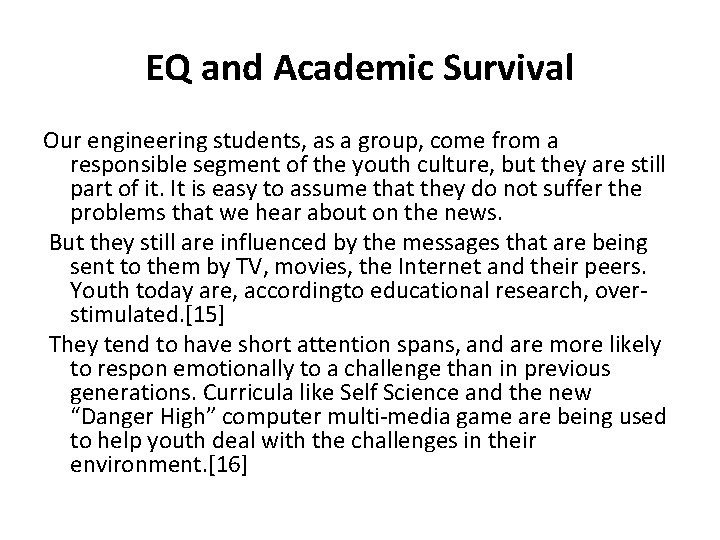 EQ and Academic Survival Our engineering students, as a group, come from a responsible