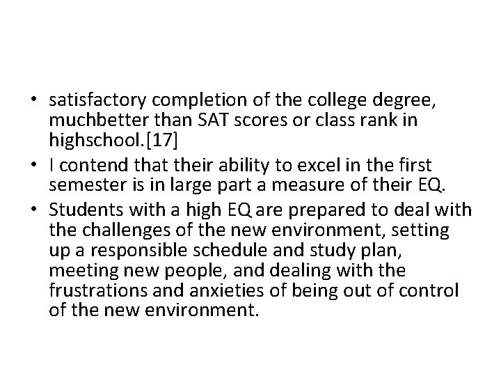  • satisfactory completion of the college degree, muchbetter than SAT scores or class