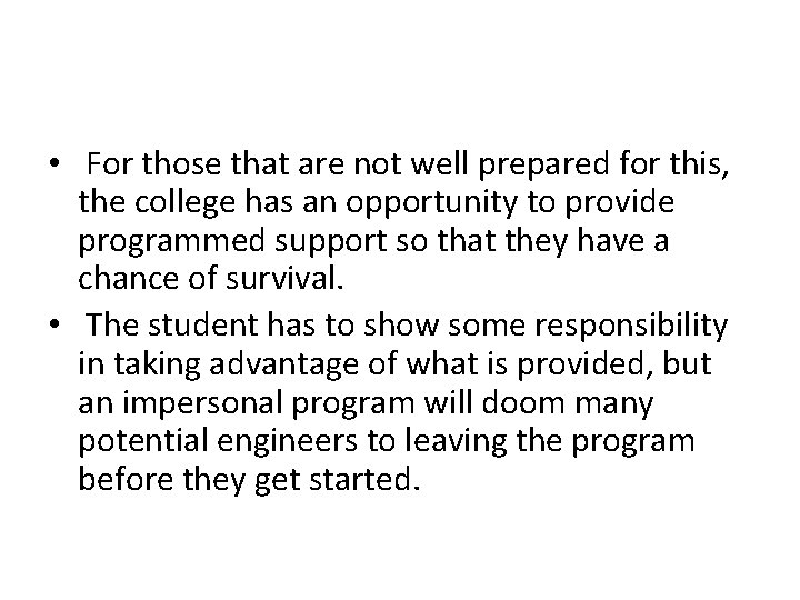  • For those that are not well prepared for this, the college has
