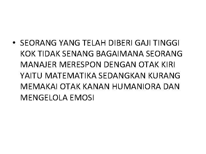 • SEORANG YANG TELAH DIBERI GAJI TINGGI KOK TIDAK SENANG BAGAIMANA SEORANG MANAJER