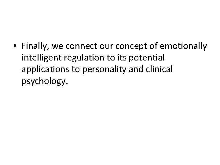  • Finally, we connect our concept of emotionally intelligent regulation to its potential
