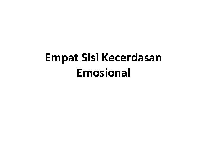 Empat Sisi Kecerdasan Emosional 