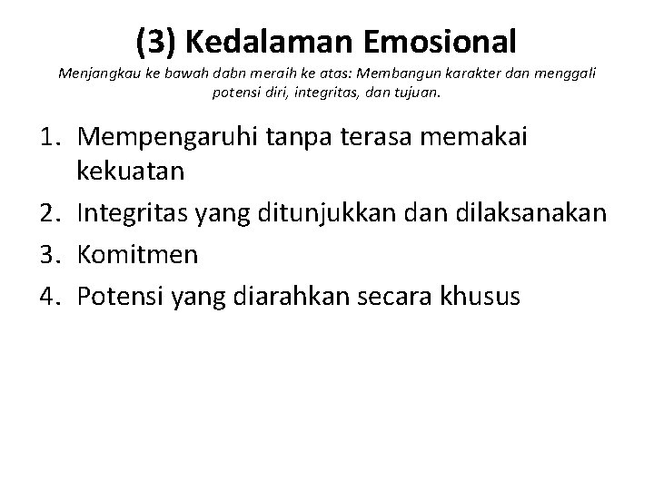 (3) Kedalaman Emosional Menjangkau ke bawah dabn meraih ke atas: Membangun karakter dan menggali