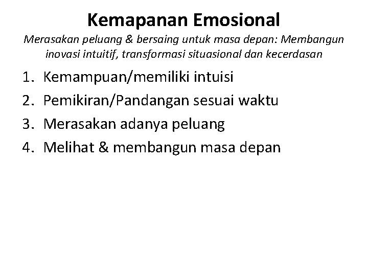 Kemapanan Emosional Merasakan peluang & bersaing untuk masa depan: Membangun inovasi intuitif, transformasi situasional