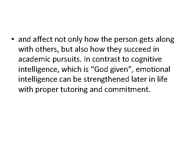  • and affect not only how the person gets along with others, but