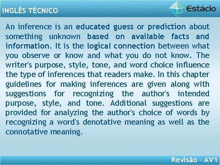INGLÊS TÉCNICO An inference is an educated guess or prediction about something unknown based