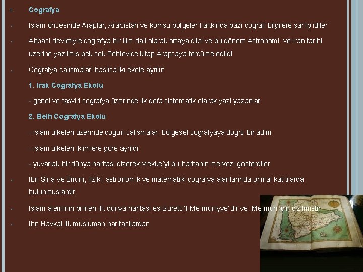 f. Cografya • Islam öncesinde Araplar, Arabistan ve komsu bölgeler hakkinda bazi cografi bilgilere