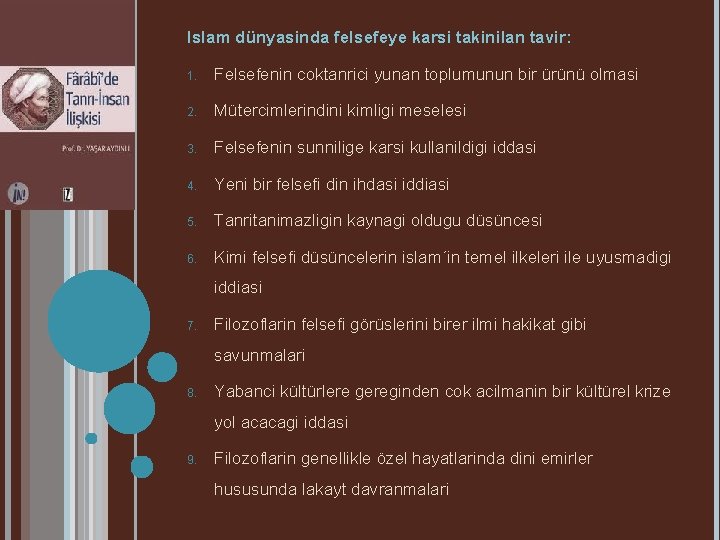 Islam dünyasinda felsefeye karsi takinilan tavir: 1. Felsefenin coktanrici yunan toplumunun bir ürünü olmasi