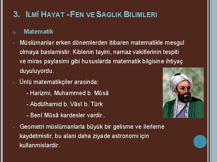 3. ILMÎ HAYAT - FEN VE SAGLIK BILIMLERI a. • Matematik Müslümanlar erken dönemlerden